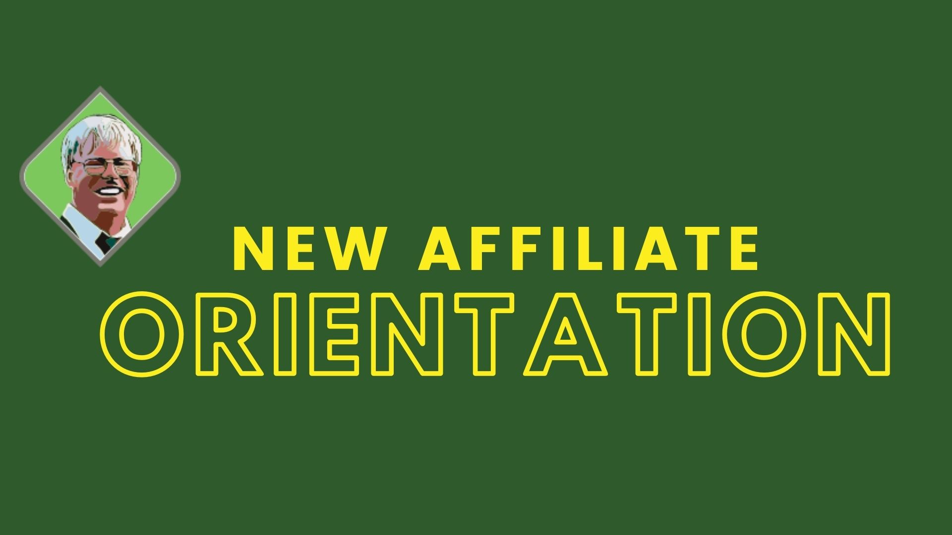 New Affiliate Orientation