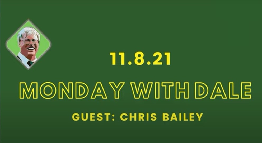 Monday with Dale: Guest Chris Bailey on Nov. 8, 2021