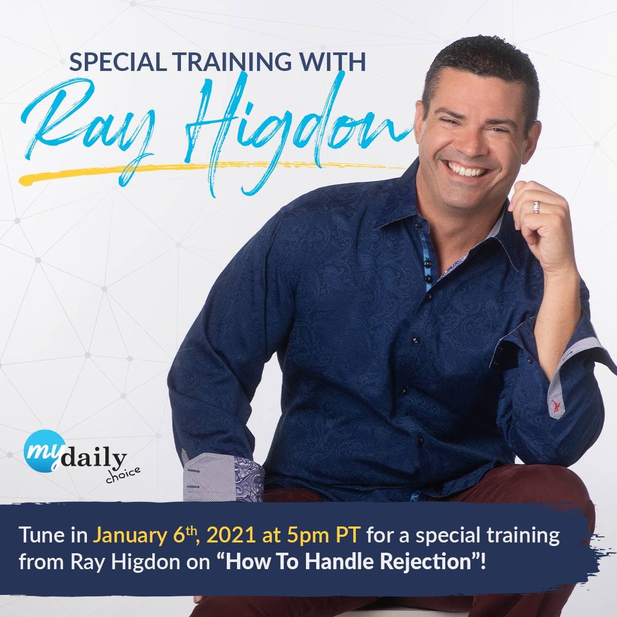 Special Training w/Ray Higdon: How to Handle Rejection