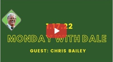 Monday with Dale, 1.17.22 with Guest Chris Bailey