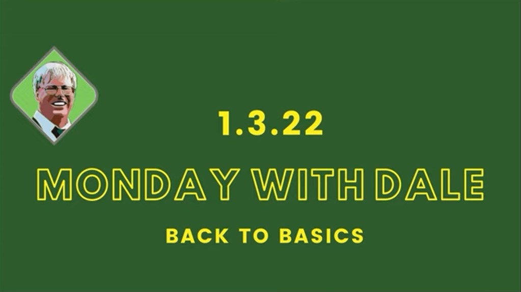 Monday with dale: back to basics, Jan. 3, 2022