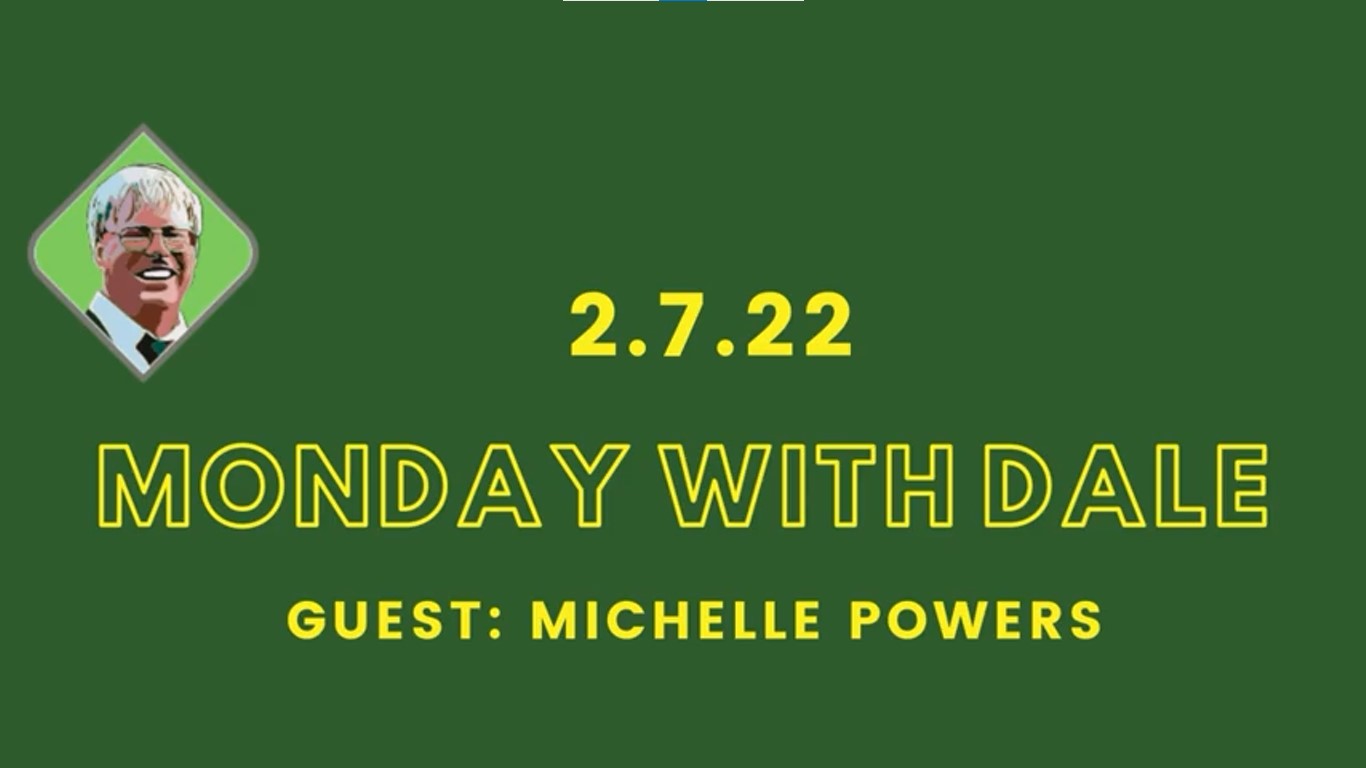 Monday With Dale 2.7.22 Guest: Michele Powers